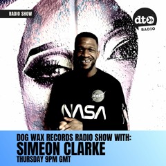 Dog Wax Records Radio Show 093 With Simeon Clarke