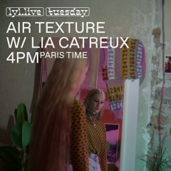 14/12/21 - LYL Radio - Air Texture w/ Lia Catreux