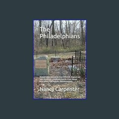 Ebook PDF  📕 The Philadelphians: Richard Gibbs, Immigrant from Wiltshire, England and John Ruan, M