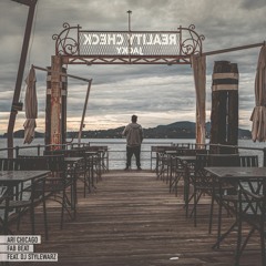 Ari Chicago Feat. Dj Stylewarz - Reality Check (prod. by Fab Beat)