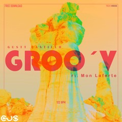 Gustt Castillo, ft. Mon Laferte - GROO'V (Original Mix)