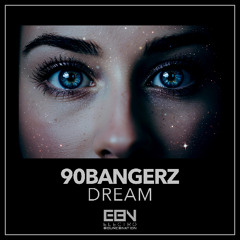 90bangerz - Dream