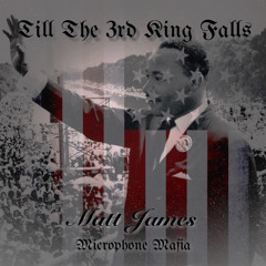 Till The Third King Falls (Prod. Microphone Mafia)