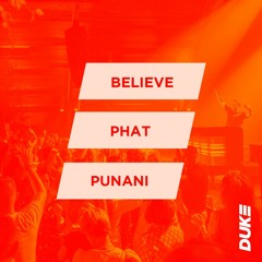 Believe Phat Punani (Duke Mashup)