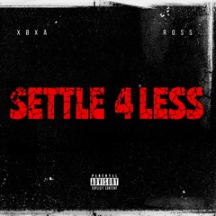 Settled 4 Less ft. R0SS