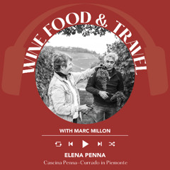 Ep. 2510 Elena Penna of Cascina Penna-Currado | Wine, Food & Travel with Marc Millon