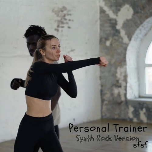 Personal Trainer (Synth Rock Version)