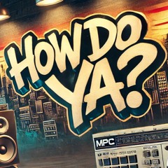 How do ya?