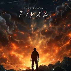 Trap Vision - Fiyah