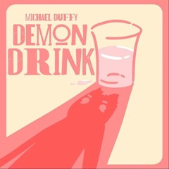 Demon Drink - Original Song (c)