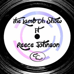 The Lamb Oh Show Ft Reece Johnson