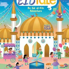 [Ebook] ⚡ EidTale (An Abrams Trail Tale): An Eid al-Fitr Adventure Full Pdf