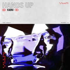 KAORU - Hands Up (Extended Mix) [Free Download]