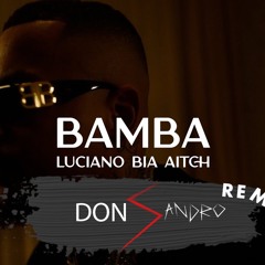 Luciano - Bamba (Don Sandro Remix)[Free Download]