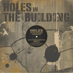 Holes in the Building (Duki & Toddy Garage Dub) FREE DL