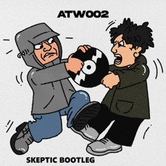 100% - ATW (Skeptic Bootleg) [RIP]