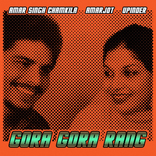 GORA GORA RANG - CHAMKILA x AMARJOT x UPINDER