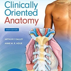 [READ] PDF 💚 Moore's Clinically Oriented Anatomy by  Arthur F. Dalley II PhD  FAAA &