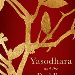 [ACCESS] [KINDLE PDF EBOOK EPUB] Yasodhara and the Buddha by  Vanessa R. Sasson 📃