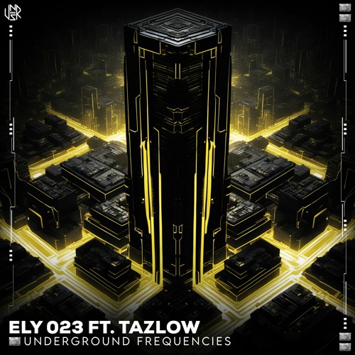 ELY 023 & Tazlow - Underground Frequencies [UNSR-220]