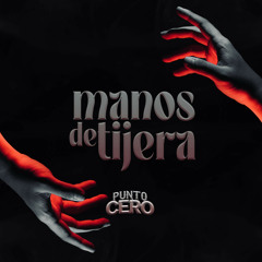 Manos De Tijera