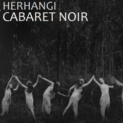Herhangi - Cabaret Noir