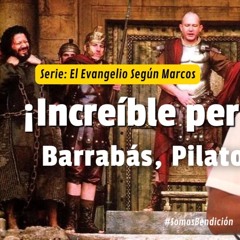 Increíble pero cierto | Barrabás, Pilato Y Jesús