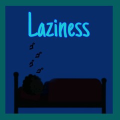 Laziness