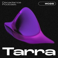 Decadance #026 | Tarra