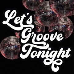 Let's Groove Tonight | Basement Disco