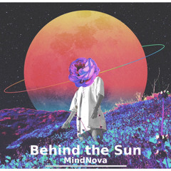 Behind the Sun- MindNova