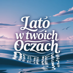 Lato w Twoich Oczach