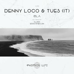 Denny Loco & Tues (IT) - Ibla (Original Mix) [Another Life Music]
