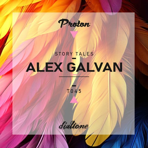 Story Tales @ProtonRadio // Tale 45 - Alex Galvan