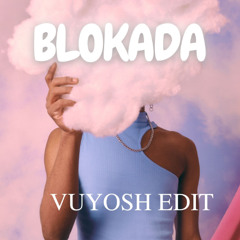 Jala Brat x Buba Correli - Blokada (Vuyosh Edit) : PITCHED FOR CR