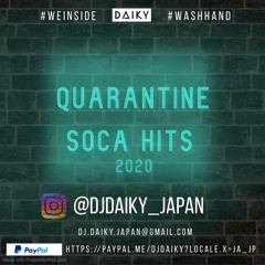 🎶QUARANTINE SOCA HITS 2020 BY DJ DAIKY FROM JAPAN 🇯🇵