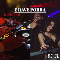 DJ SET - RAVE DO DJ JL (FUNK RAVE) [02]