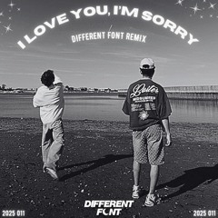 Gracie Abrams - I Love You, I'm Sorry (Different Font Remix)