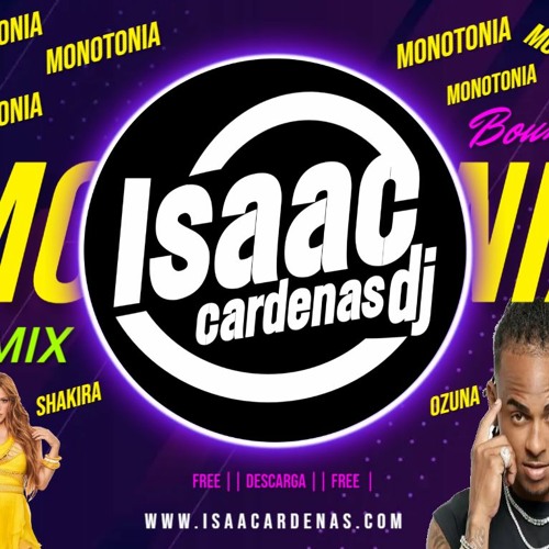 ISAAC CARDENAS - Isaac Cardenas - Monotonia - Shakira Ft Ozuna ( Bounce  Remix ) | Spinnin' Records