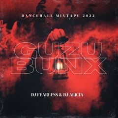 Guzu Bunx (Dancehall Mix) 🔮FT DJ Alicia
