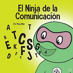 VIEW PDF 🗃️ El Ninja de la Comunicación: Un libro para niños sobre escuchar y comuni