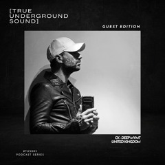 True Underground Sound (TUS) Podcast #005 - GUEST EDITION - CK (London, UK)
