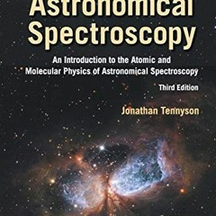 Get PDF Astronomical Spectroscopy: An Introduction To The Atomic And Molecular Physics Of Astronomic