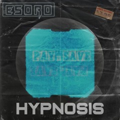 Esoro - Hypnosis (FREE DOWNLOAD @ 2.5K FOLLOWERS)