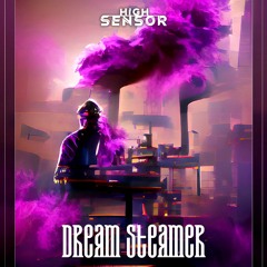High Sensor - Dream Steamer
