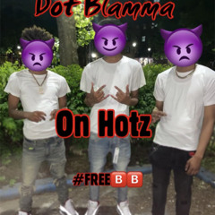 Dot Blamma - On Hotz #FREEDOUBLEB