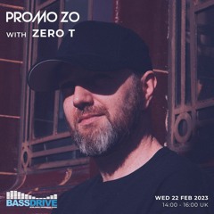 Promo ZO w/ Zero T on Bassdrive - Feb '23
