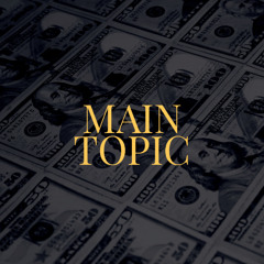 MAIN TOPIC