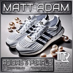 TTLFD098 - Matt Adam - ADIDAS and Pearls