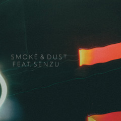 Smoke and Dust (feat. Senzu)